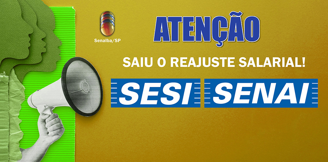 ÓTIMA NOTÍCIA | Senalba SP conquista reajuste salarial e benefícios no Sesi e no Senai